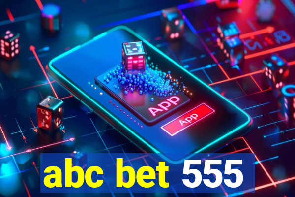 abc bet 555